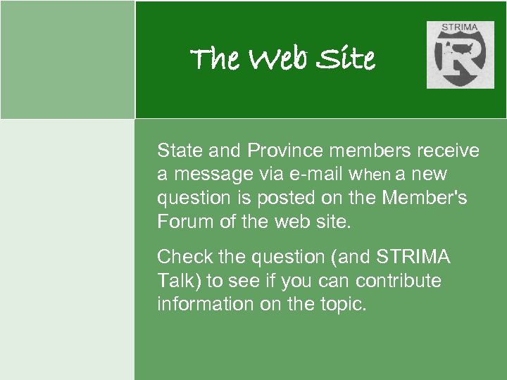 The Web Site State and Province members receive a message via e-mail when a
