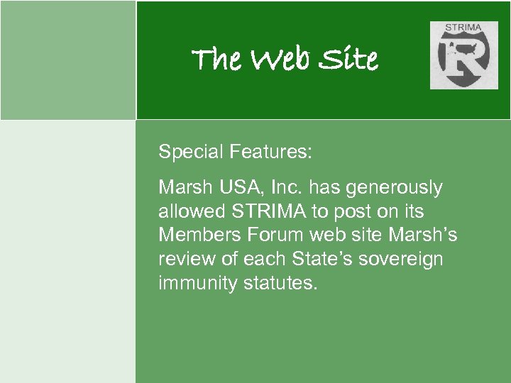 The Web Site Special Features: Marsh USA, Inc. has generously allowed STRIMA to post