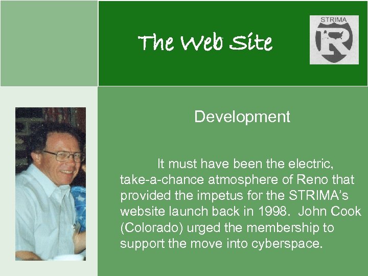 The Web Site Development It must have been the electric, take-a-chance atmosphere of Reno