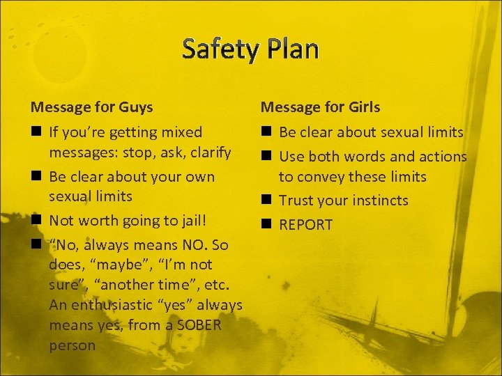 Safety Plan Message for Guys Message for Girls n If you’re getting mixed messages: