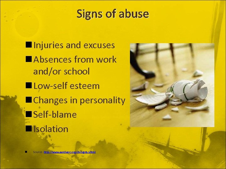 Signs of abuse n Injuries and excuses n Absences from work and/or school n