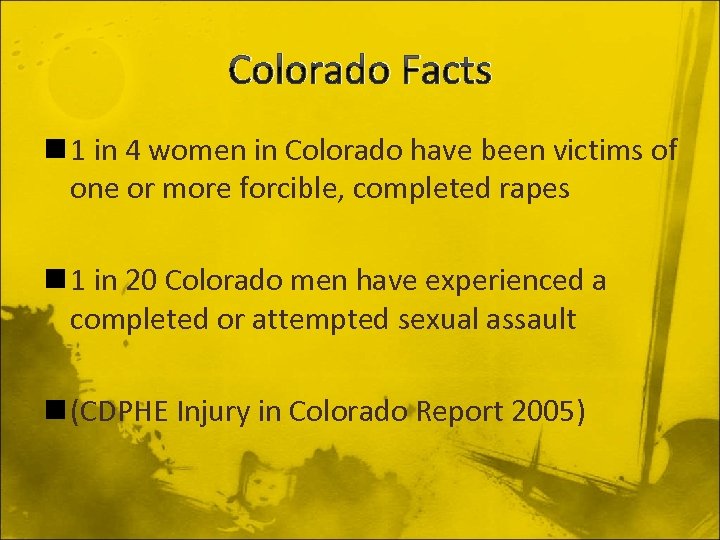 Colorado Facts n 1 in 4 women in Colorado have been victims of one