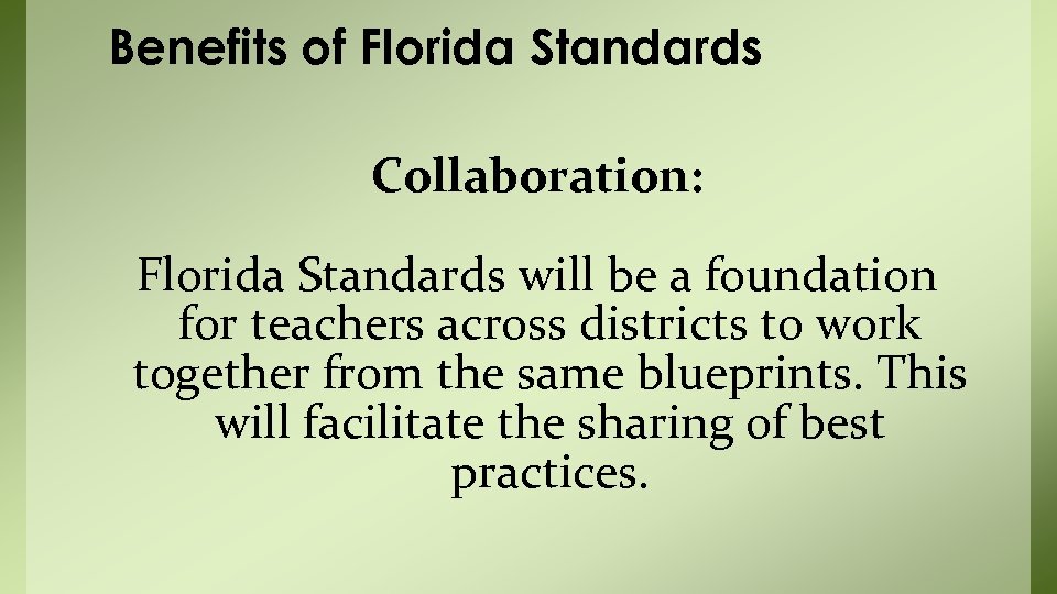 Benefits of Florida Standards Collaboration: Florida Standards will be a foundation for teachers across