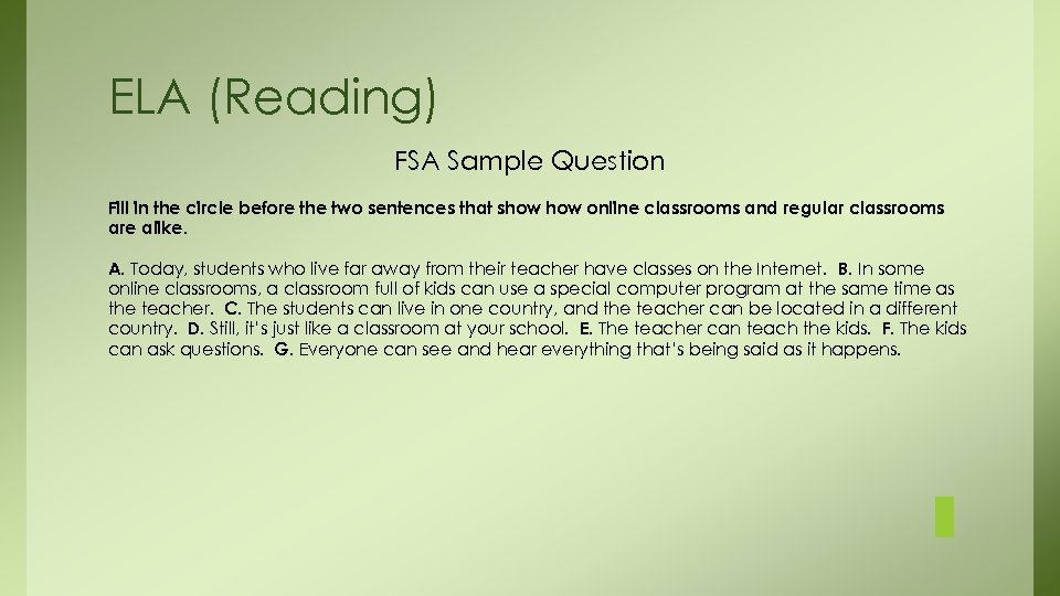 ELA (Reading) FSA Sample Question Fill in the circle before the two sentences that