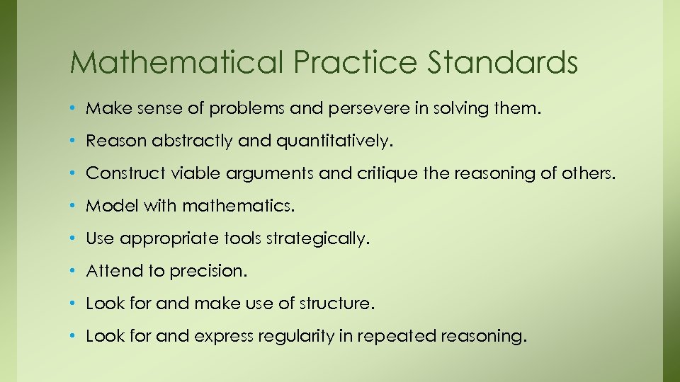 Mathematical Practice Standards • Make sense of problems and persevere in solving them. •