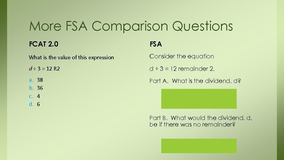 More FSA Comparison Questions FCAT 2. 0 FSA What is the value of this