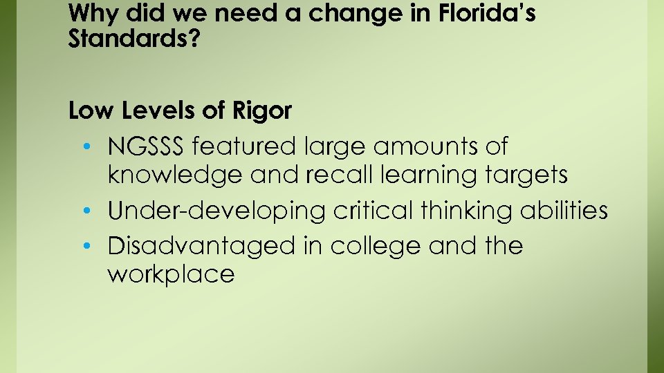 Why did we need a change in Florida’s Standards? Low Levels of Rigor •