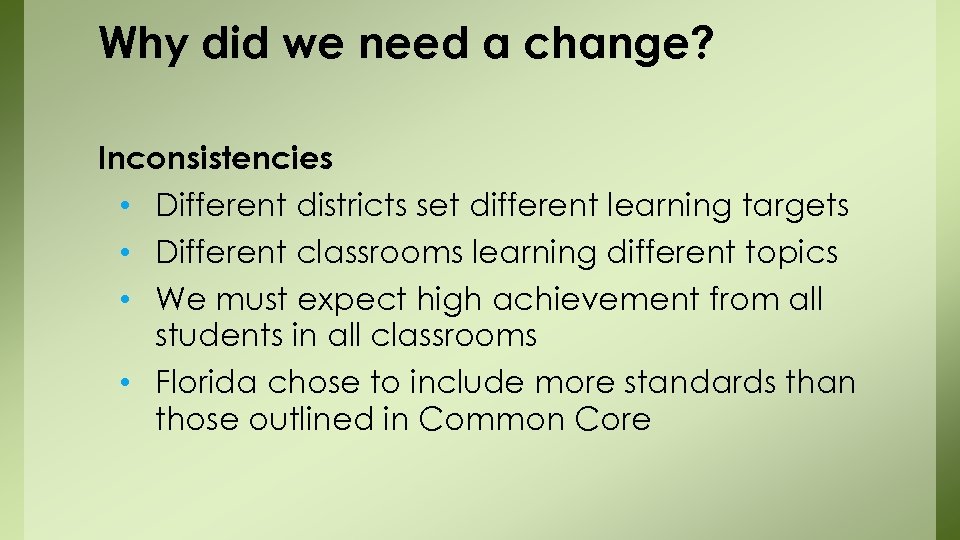 Why did we need a change? Inconsistencies • Different districts set different learning targets