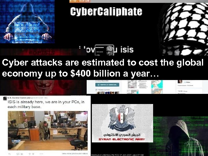 Cyber attacks are estimated to cost the global economy up to $400 billion a