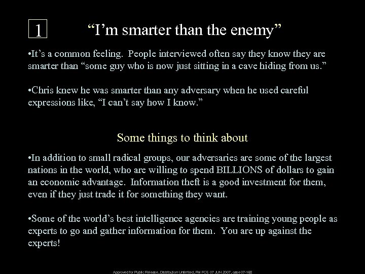 1 “I’m smarter than the enemy” • It’s a common feeling. People interviewed often