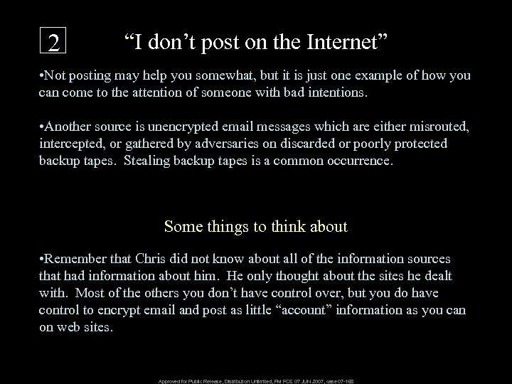 2 “I don’t post on the Internet” • Not posting may help you somewhat,