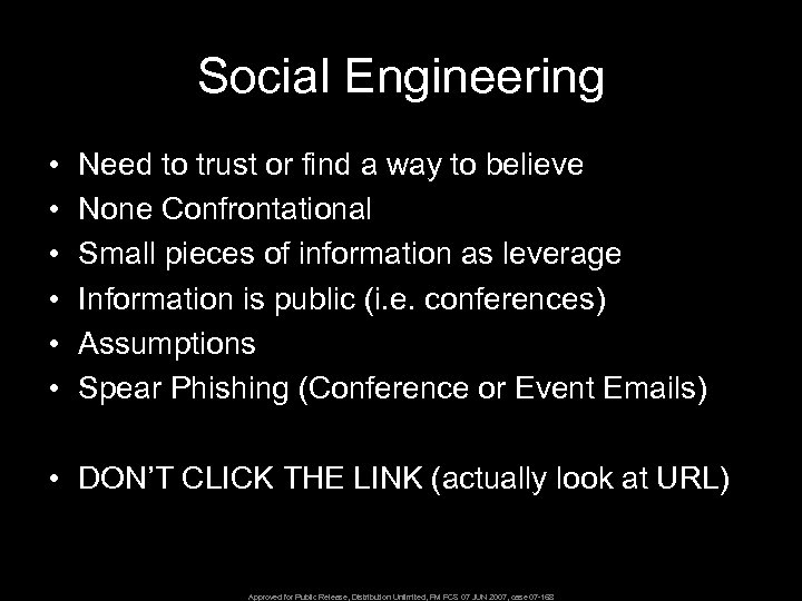 Social Engineering • • • Need to trust or find a way to believe