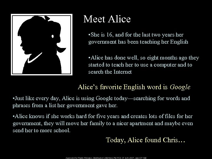 Meet Alice • She is 16, and for the last two years her government
