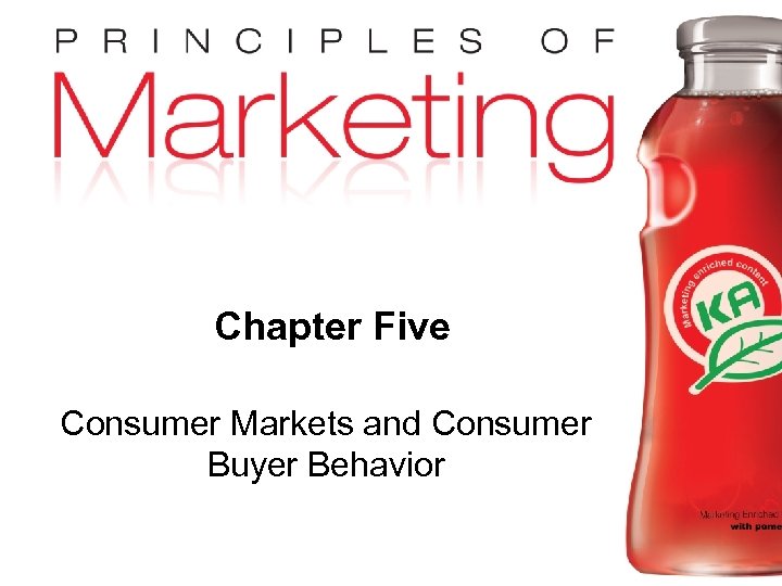 Chapter Five Consumer Markets and Consumer Buyer Behavior Copyright © 2010 Pearson Education, Inc.