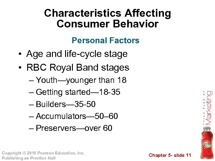 Characteristics Affecting Consumer Behavior Personal Factors • Age and life-cycle stage • RBC Royal