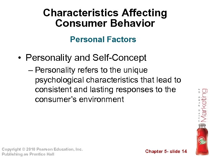 Characteristics Affecting Consumer Behavior Personal Factors • Personality and Self-Concept – Personality refers to