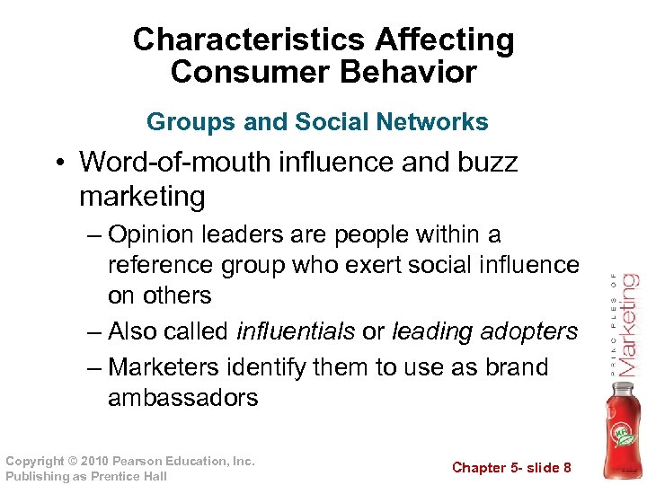Characteristics Affecting Consumer Behavior Groups and Social Networks • Word-of-mouth influence and buzz marketing