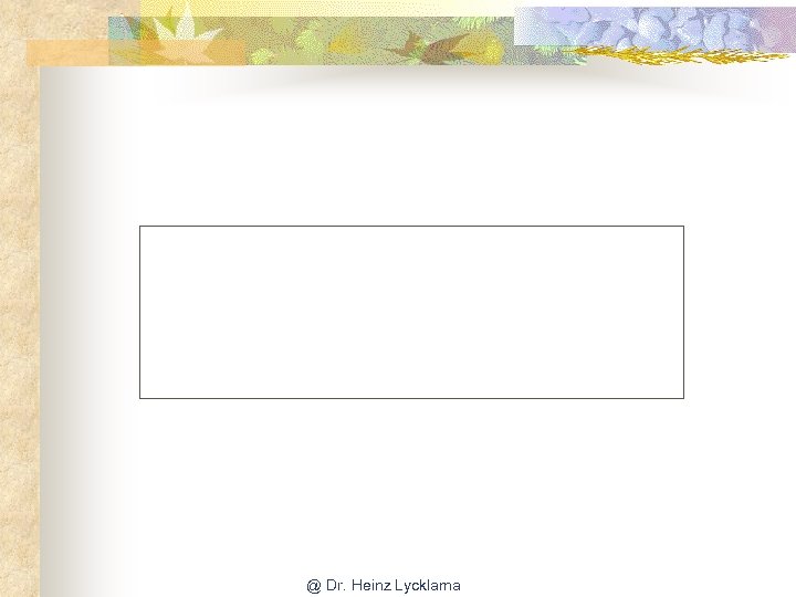 @ Dr. Heinz Lycklama 