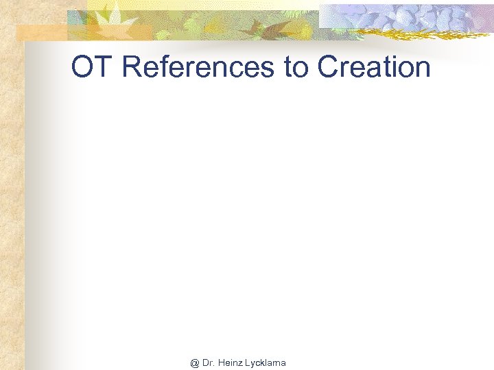 OT References to Creation @ Dr. Heinz Lycklama 