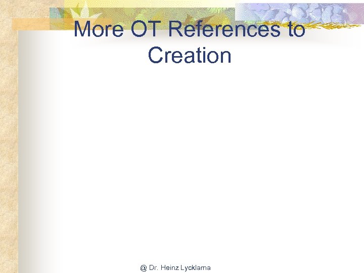 More OT References to Creation @ Dr. Heinz Lycklama 
