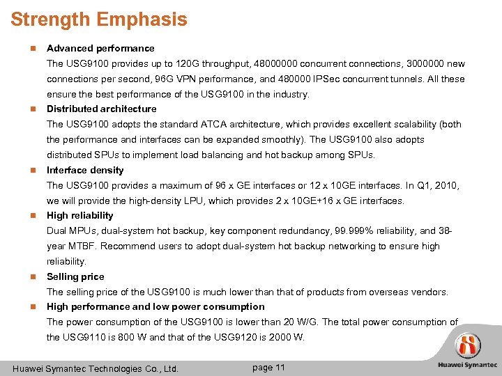 Strength Emphasis n Advanced performance The USG 9100 provides up to 120 G throughput,