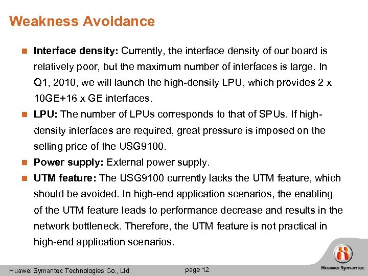 Weakness Avoidance n Interface density: Currently, the interface density of our board is relatively