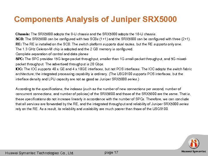 Components Analysis of Juniper SRX 5000 Chassis: The SRX 5600 adopts the 8 -U