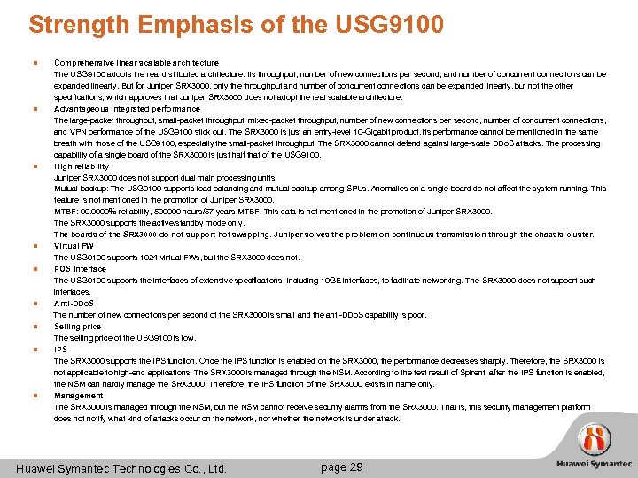 Strength Emphasis of the USG 9100 Comprehensive linear scalable architecture The USG 9100 adopts