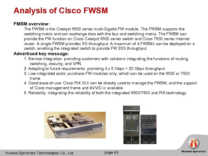 Analysis of Cisco FWSM FMSM overview: The FWSM is the Catalyst 6500 series multi-Gigabit
