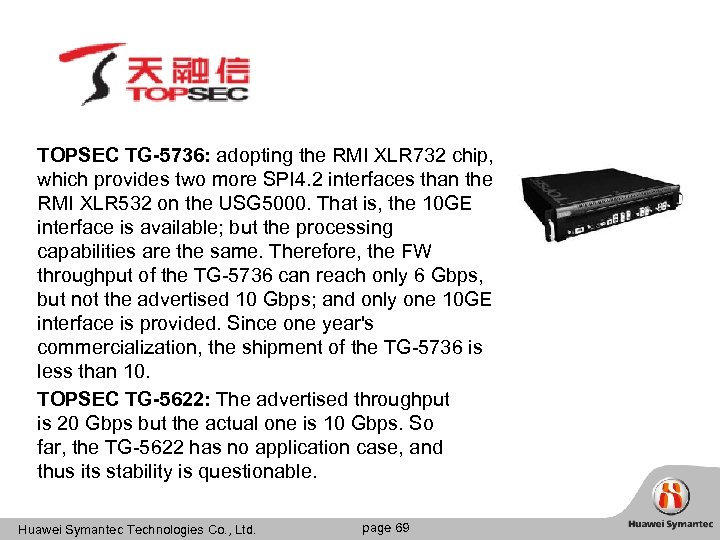 TOPSEC TG-5736: adopting the RMI XLR 732 chip, which provides two more SPI 4.