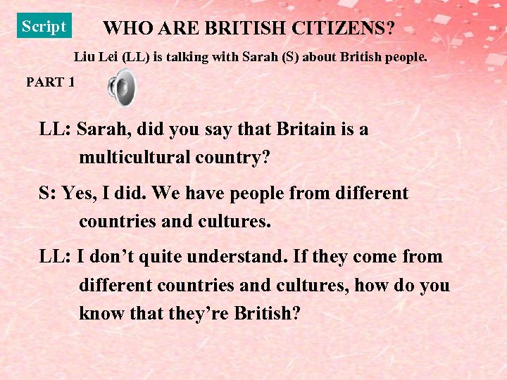 Script WHO ARE BRITISH CITIZENS? Liu Lei (LL) is talking with Sarah (S) about