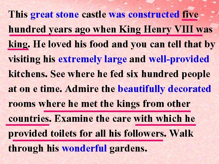 This great stone castle was constructed five hundred years ago when King Henry Ⅷ