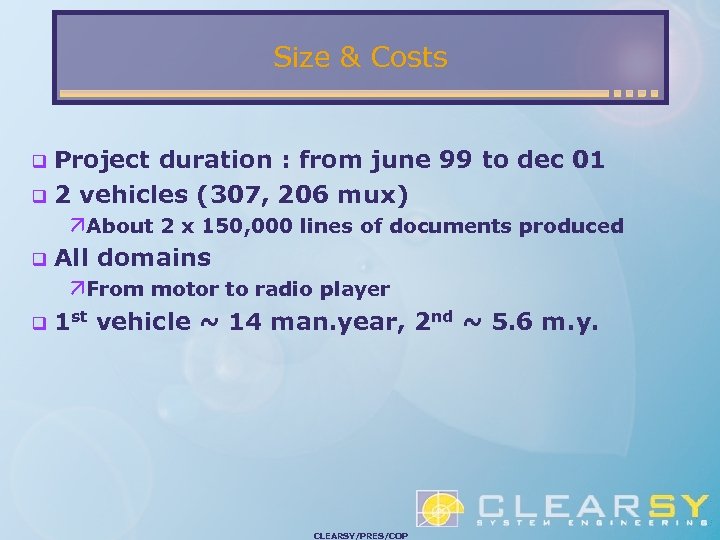 Size & Costs Project duration : from june 99 to dec 01 2 vehicles