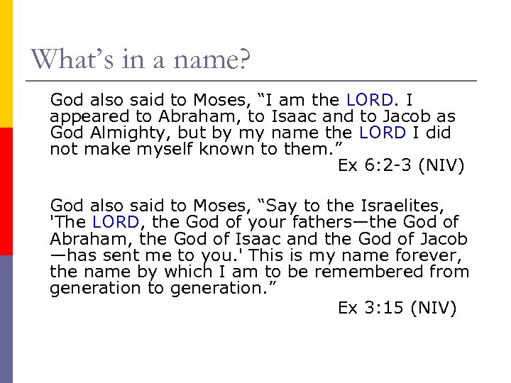 What’s in a name? God also said to Moses, “I am the LORD. I