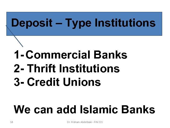 Deposit – Type Institutions 1 - Commercial Banks 2 - Thrift Institutions 3 -