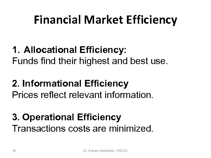 Financial Market Efficiency 1. Allocational Efficiency: Funds find their highest and best use. 2.