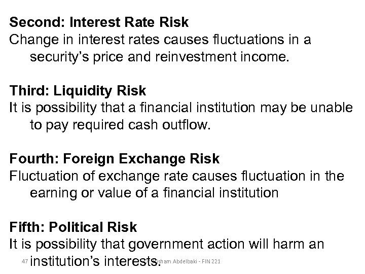 Second: Interest Rate Risk Change in interest rates causes fluctuations in a security’s price