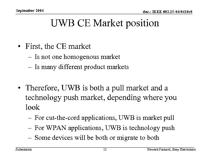September 2004 doc. : IEEE 802. 15 -04/0410 r 0 UWB CE Market position