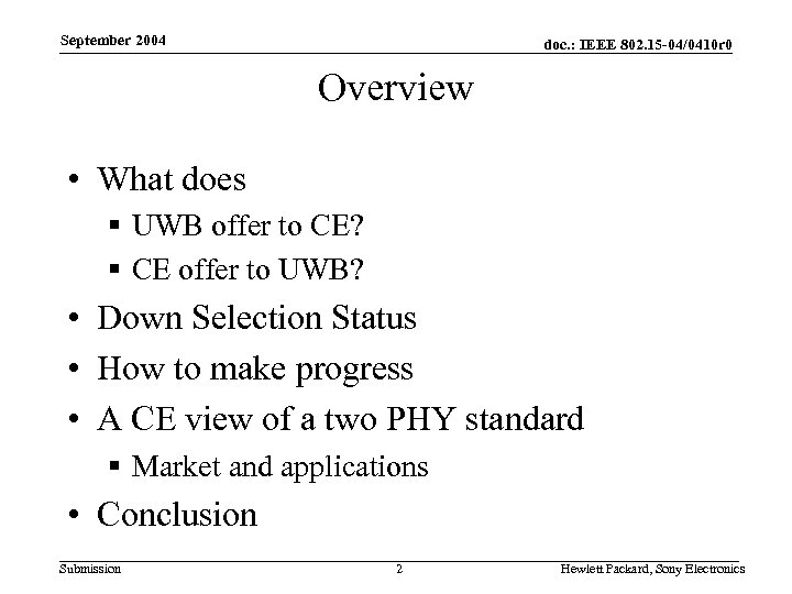September 2004 doc. : IEEE 802. 15 -04/0410 r 0 Overview • What does