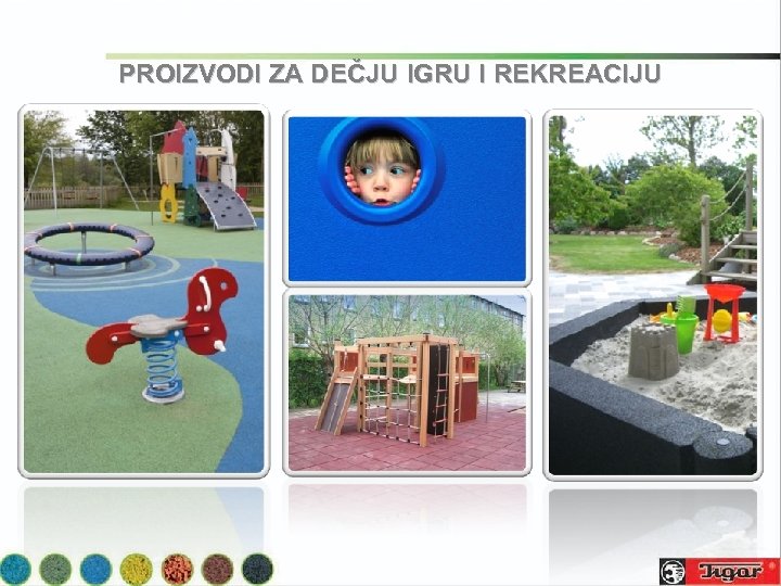 PROIZVODI ZA DEČJU IGRU I REKREACIJU 