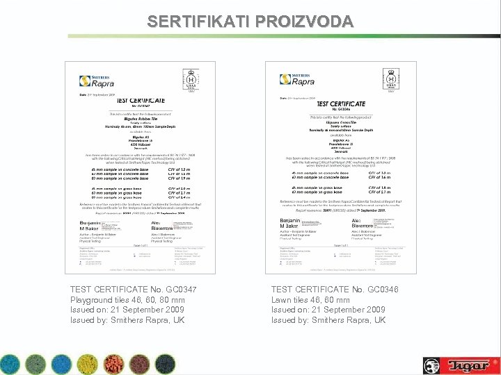 SERTIFIKATI PROIZVODA TEST CERTIFICATE No. GC 0347 Playground tiles 46, 60, 80 mm Issued