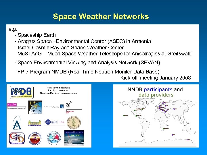 Space Weather Networks e. g. - Spaceship Earth - Aragats Space –Environmental Center (ASEC)