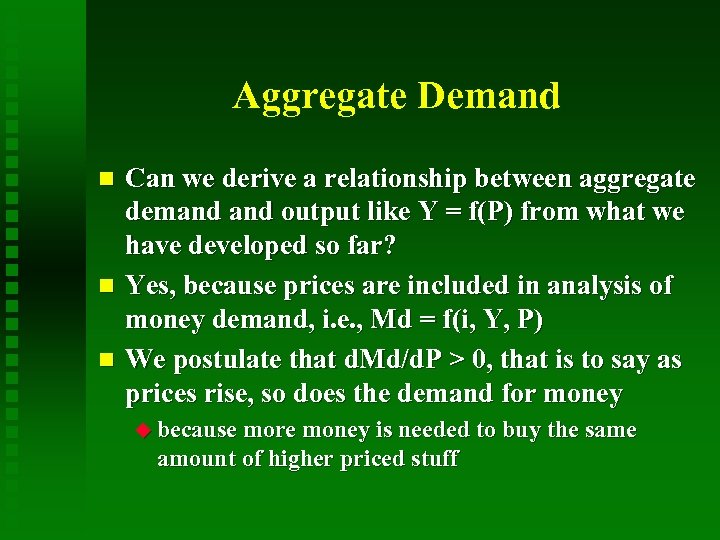 Aggregate Demand Can we derive a relationship between aggregate demand output like Y =