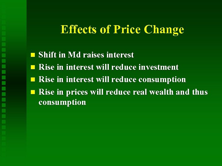 Effects of Price Change Shift in Md raises interest Rise in interest will reduce