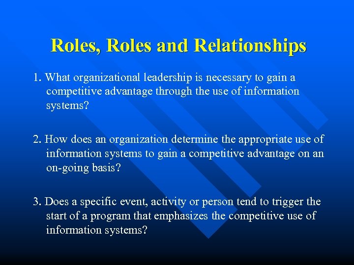 Roles, Roles and Relationships 1. What organizational leadership is necessary to gain a competitive