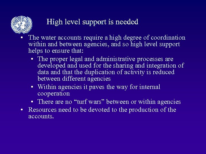 High level support is needed • The water accounts require a high degree of