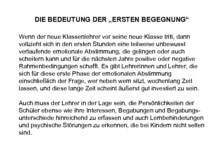 DIE BEDEUTUNG DER „ERSTEN BEGEGNUNG“ Wenn der neue Klassenlehrer vor seine neue Klasse tritt,