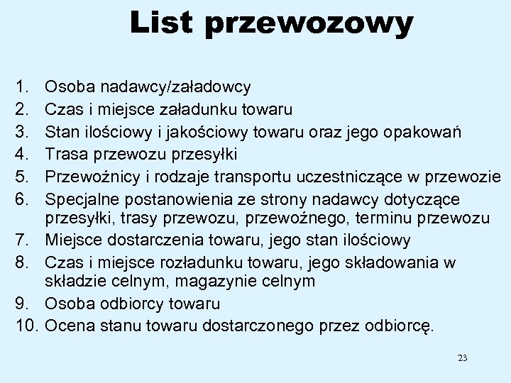 List przewozowy 1. 2. 3. 4. 5. 6. 7. 8. 9. 10. Osoba nadawcy/załadowcy