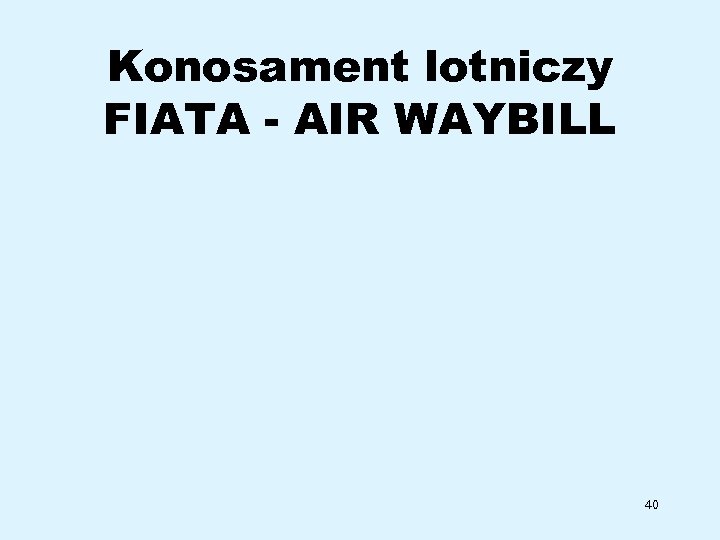 Konosament lotniczy FIATA - AIR WAYBILL 40 