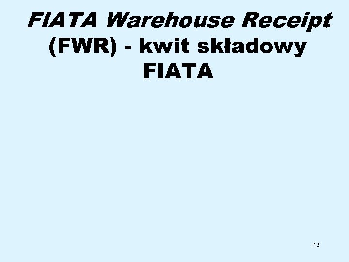 FIATA Warehouse Receipt (FWR) - kwit składowy FIATA 42 